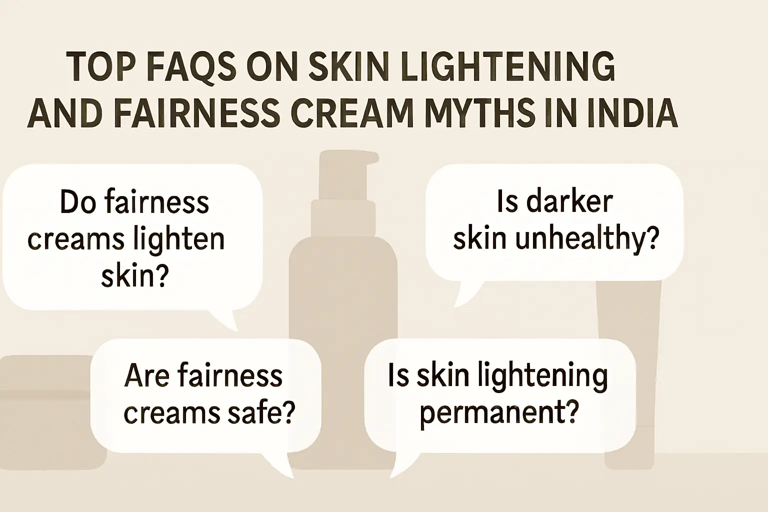 Skin lightening FAQs and fairness cream myths India